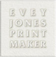 Evey Jones Print Maker